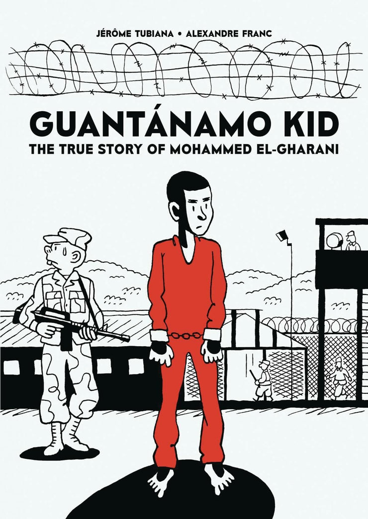 Guantánamo Kid: The True Story of Mohammed El-Gharani Book
