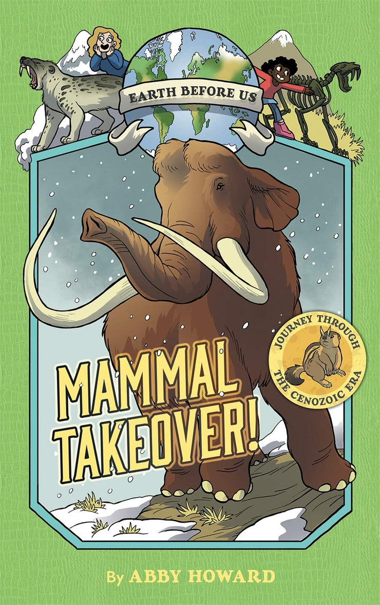 Mammal Takeover! (Earth Before Us #3): Journey through the Cenozoic Era Book