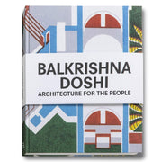 BALKRISHNA DOSHI: ARCHITECTURE FOR THE PEOPLE BOOK