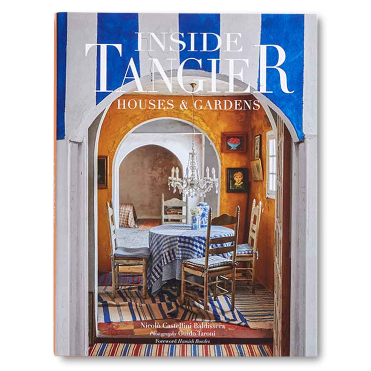 Inside Tangier: Houses and Gardens Book