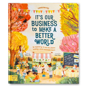 It's our Business to make a Better World: Meet 12 real-life children building a sustainable future Book