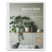 Nature Style: Cultivating Wellbeing at Home with Plants Book