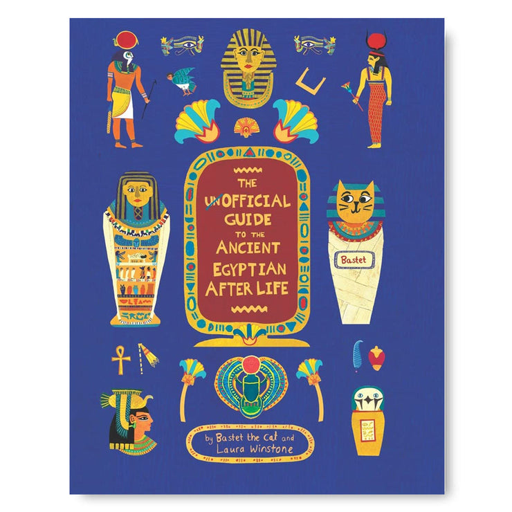 The Unofficial Guide to the Ancient Egyptian Afterlife Book