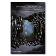 Untamed Encounters: Contemporary Jewelry from Extraordinary Gemstones BOOK
