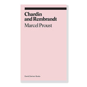 CHARDIN AND REMBRANDT: MARCEL PROUST