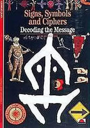 Signs Symbols and Ciphers Decoding the Message (New Horizons) /anglais BOOK